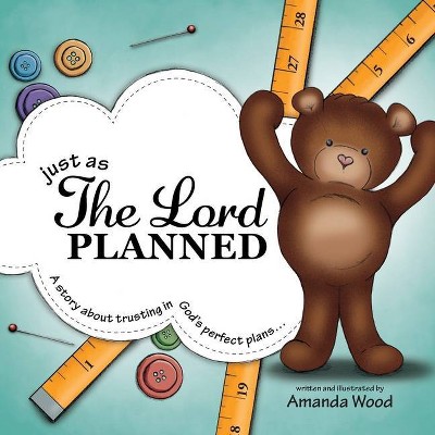 Just as The Lord Planned - by  Amanda Wood (Paperback)