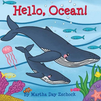 Hello, Ocean! - (Hello!) by  Martha Zschock (Board Book)