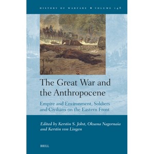 The Great War and the Anthropocene - (History of Warfare) (Hardcover) - 1 of 1