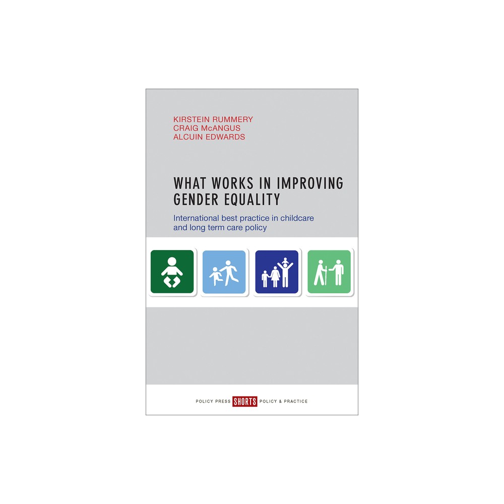 What Works in Improving Gender Equality - by Kirstein Rummery & Craig McAngus & Alcuin Edwards (Paperback)