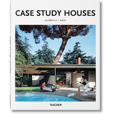 Case Study Houses - (Basic Art) by  Elizabeth A T Smith (Hardcover)