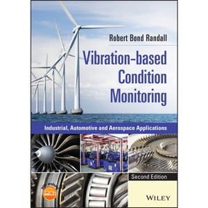 Vibration-based Condition Moni - 2nd Edition by  Robert Bond Randall (Hardcover) - 1 of 1