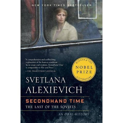 Secondhand Time - by  Svetlana Alexievich (Paperback)