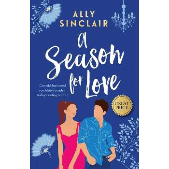 A Season for Love - by  Ally Sinclair (Paperback)
