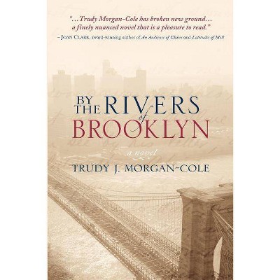 By the Rivers of Brooklyn - by  Trudy J Morgan-Cole (Paperback)