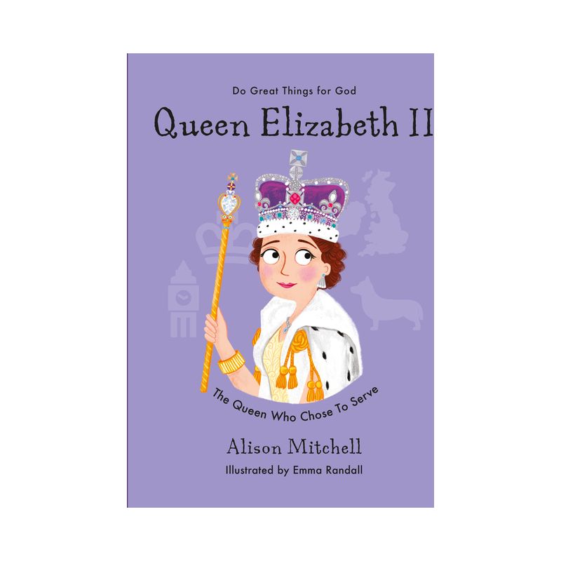 Queen Elizabeth II - (Do Great Things for God) by  Alison Mitchell (Hardcover), 1 of 2