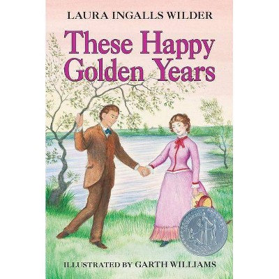 These Happy Golden Years - (Little House) by  Laura Ingalls Wilder (Paperback)