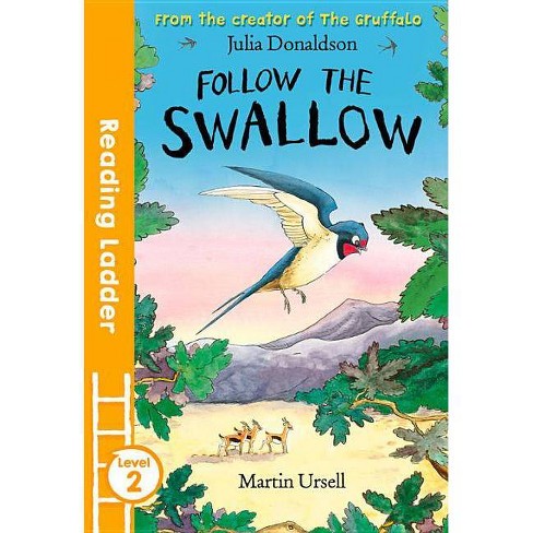Follow the Swallow - (Reading Ladder Level 2) by Julia Donaldson (Paperback)