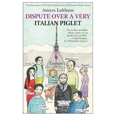 Dispute Over a Very Italian Piglet - by  Amara Lakhous (Paperback)