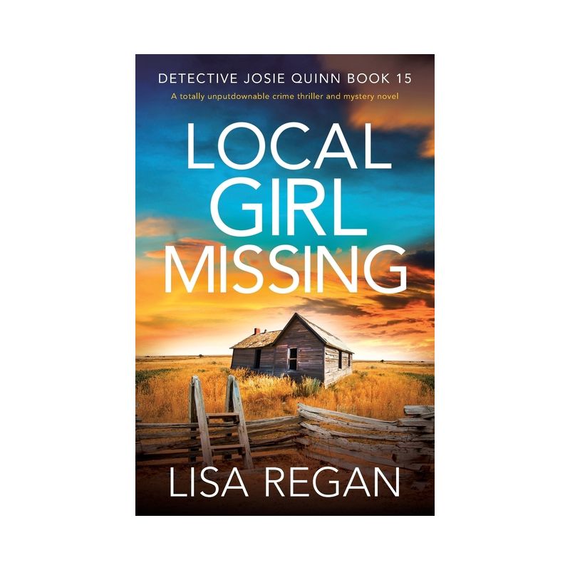 Local Girl Missing - (Detective Josie Quinn) by  Lisa Regan (Paperback), 1 of 2