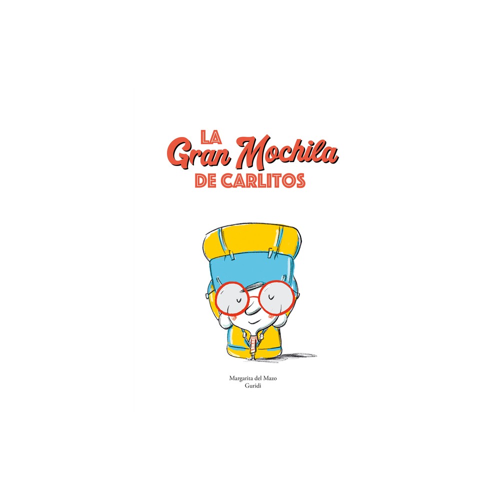 La Gran Mochila de Carlitos - by Margarita del Mazo (Hardcover)