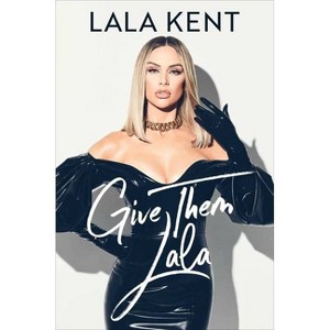 Give Them Lala - by Lala Kent - 1 of 1