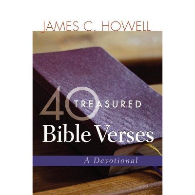 40 Treasured Bible Verses - by  James C Howell (Paperback)