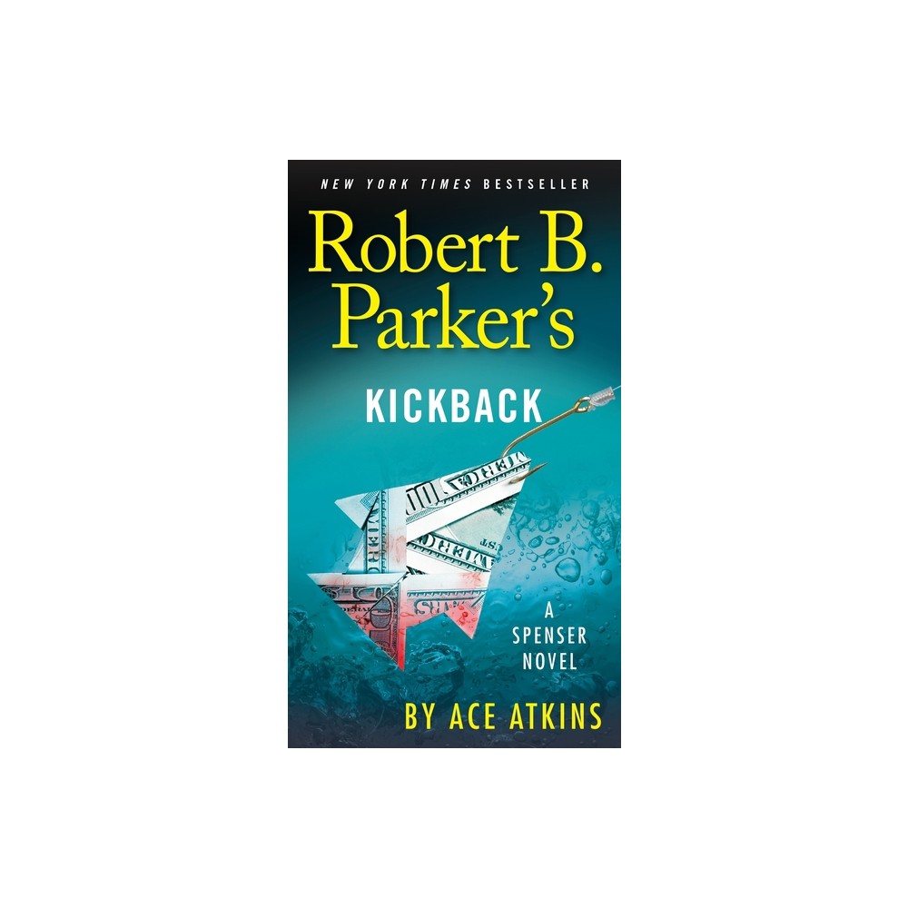 Robert B. Parkers Kickback - (Spenser) by Ace Atkins (Paperback)