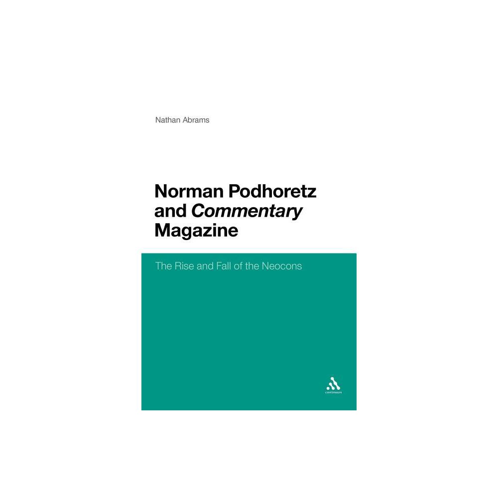 Norman Podhoretz and Commentary Magazine - by Nathan Abrams (Paperback)