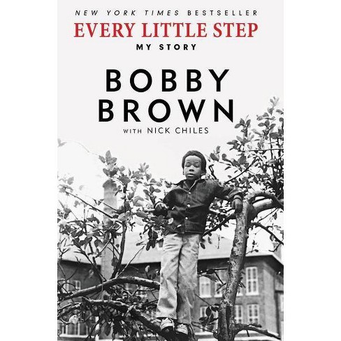 flåde Sprog prosa Every Little Step - By Bobby Brown & Nick Chiles (paperback) : Target