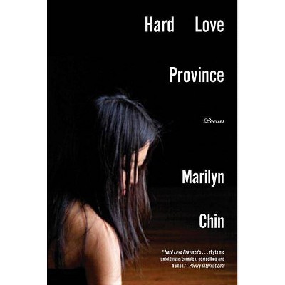 Hard Love Province - by  Marilyn Chin (Paperback)