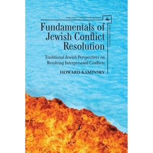 Fundamentals of Jewish Conflict Resolution - (Studies in Orthodox Judaism) by  Howard Kaminsky (Paperback) - 1 of 1