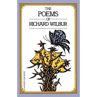 Poems of Richard Wilbur - (Paperback)