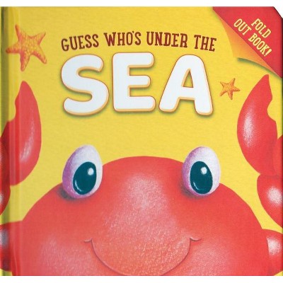 Guess Who's Under the Sea - (Guess Who's...Books) by  Sarah Mumme (Hardcover)