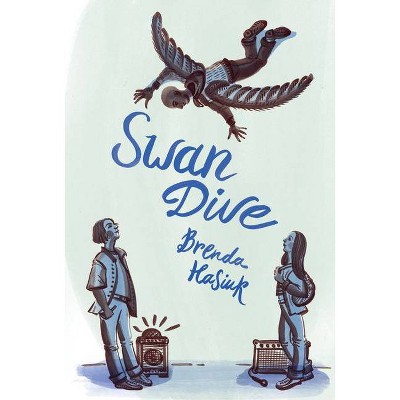 Swan Dive - by  Brenda Hasuik (Hardcover)