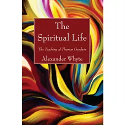 The Spiritual Life - by  Alexander Whyte (Paperback)