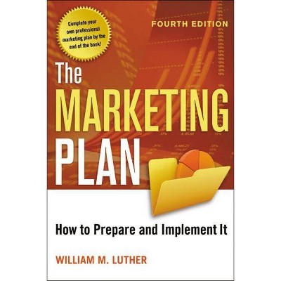 The Marketing Plan - 4th Edition by  William Luther (Paperback)