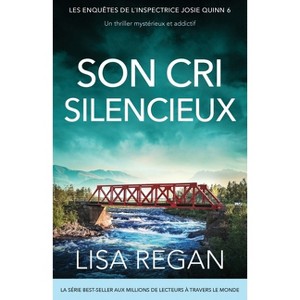 Son Cri silencieux - (Les Enquêtes de l'Inspectrice Josie Quinn) by  Lisa Regan (Paperback) - 1 of 1