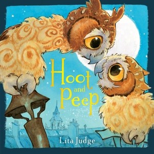 Hoot and Peep - by  Lita Judge (Hardcover) - 1 of 1