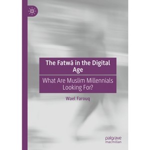 The Fatwā In the Digital Age - by  Wael Farouq (Hardcover) - 1 of 1