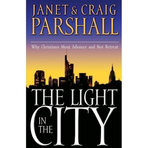 The Light in the City - (Janet Thoma Books) by  Janet Parshall & Craig Parshall (Paperback) - 1 of 1
