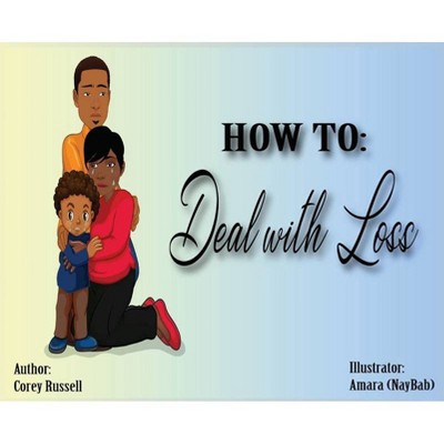 How To Deal With Loss - by  Corey Russell (Hardcover)