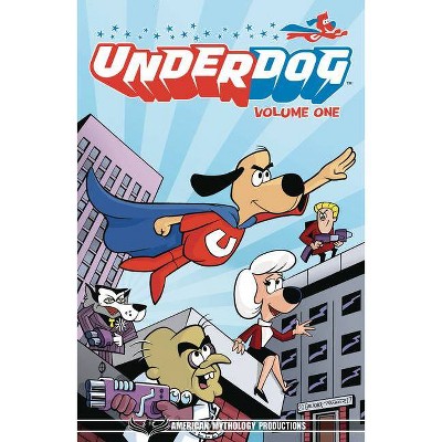 Underdog Have No Fear Volume 1 Tpb - by  Check & James Kuhoric & Patrick Shand & Batton Lash (Paperback)