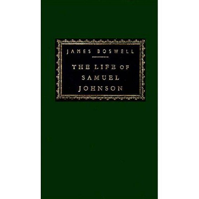 The Life of Samuel Johnson - (Everyman's Library Classics) by  James Boswell (Hardcover)