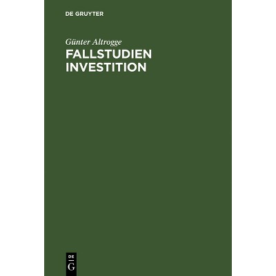 Fallstudien Investition - by  Günter Altrogge (Hardcover)