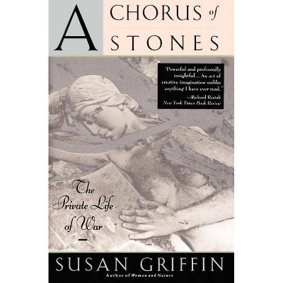 A Chorus of Stones - by  Susan Griffin (Paperback)