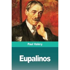 Eupalinos - by  Paul Valéry (Paperback) - 1 of 1