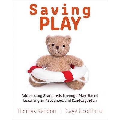 Saving Play - by  Gaye Gronlund & Thomas Rendon (Paperback)