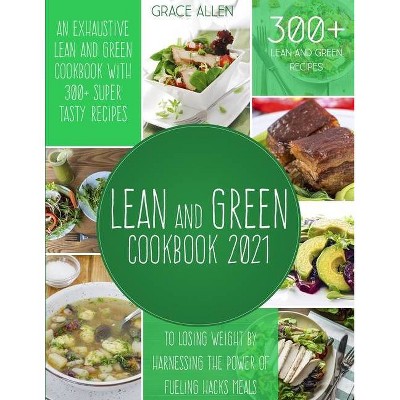 Lean And Green Cookbook 2021 - by  Grace Allen (Paperback)