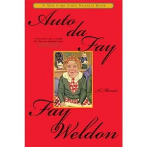Auto Da Fay - by  Fay Weldon (Paperback) - 1 of 1