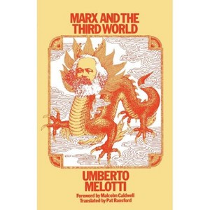 Marx and the Third World - by  Umberto Melotti (Paperback) - 1 of 1