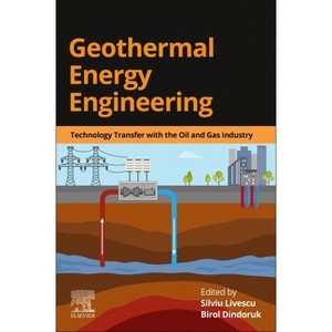 Geothermal Energy Engineering - by  Silviu Livescu & Birol Dindoruk (Paperback) - 1 of 1