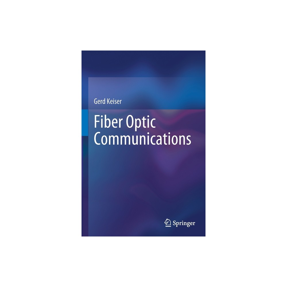 Fiber Optic Communications - by Gerd Keiser (Paperback)