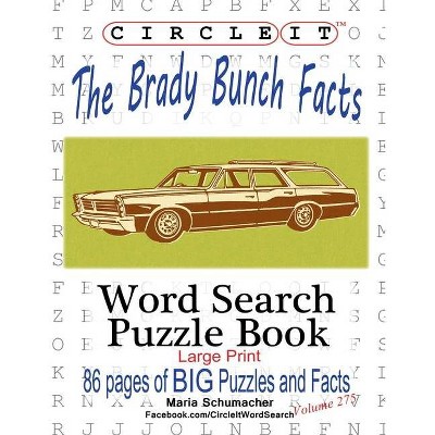 Circle It, The Brady Bunch Facts, Word Search, Puzzle Book - Large Print by  Mark Schumacher & Maria Schumacher (Paperback)