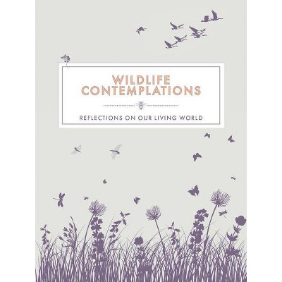 Wildlife Contemplations - by  Trigger Publishing (Hardcover)