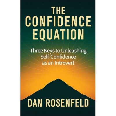 The Confidence Equation - by  Dan Rosenfeld (Paperback)