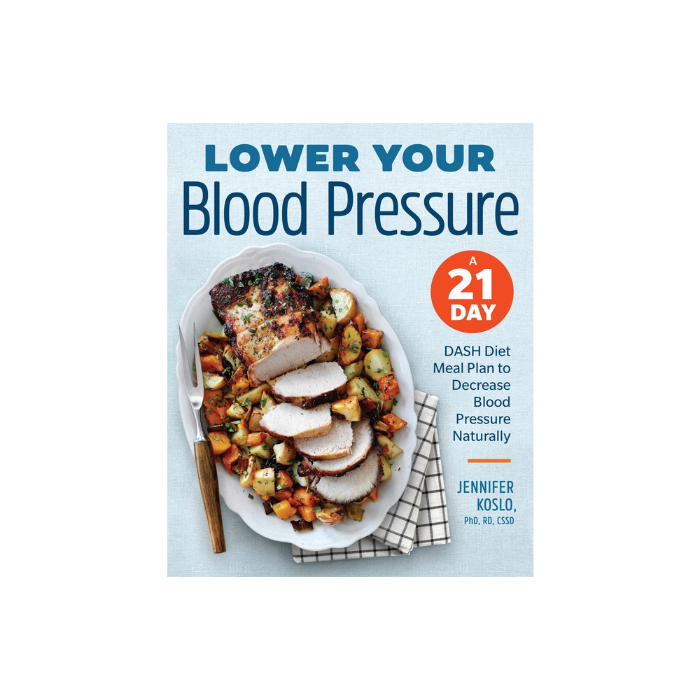 Lower Your Blood Pressure - by Jennifer Koslo (Paperback)