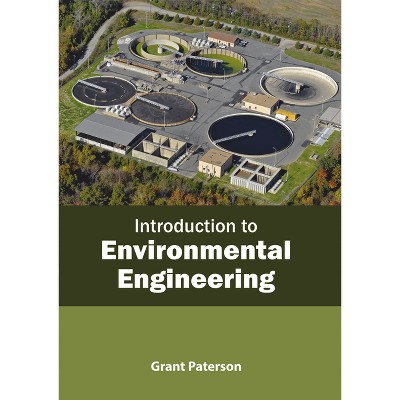 Introduction to Environmental Engineering - by  Grant Paterson (Hardcover)