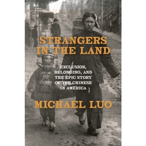 Strangers in the Land - by  Michael Luo (Hardcover) - 1 of 1