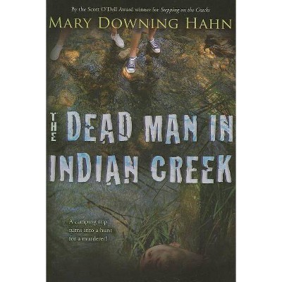 The Dead Man in Indian Creek - by  Mary Downing Hahn (Paperback)